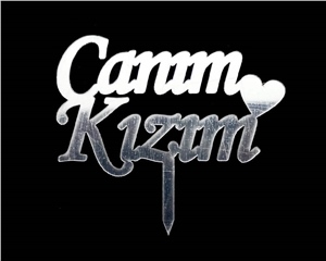 Pleksi Pasta Süsü Yazı Canım Kızım Gümüş