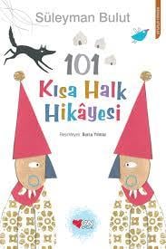101 Kısa Halk Hikayesi Süleyman Bulut101 Kısa Halk Hikayesi Süleyman Bulut - Kirtasiyem.netHikaye Kitapları