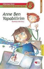 Anne Ben Yapabilirim Süleyman BulutAnne Ben Yapabilirim Süleyman Bulut - Kirtasiyem.netOkul Çağı 6-10 Yaş 