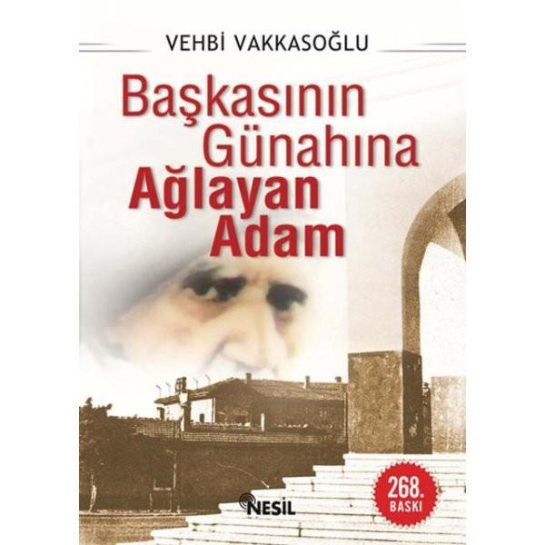 Başkasının Günahına Ağlayan Adam Vehbi VakkasoğluBaşkasının Günahına Ağlayan Adam Vehbi Vakkasoğlu - Kirtasiyem.netRoman