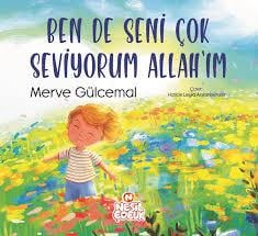 Ben De Seni Çok Seviyorum Allah’Im /Nesil ÇocukBen De Seni Çok Seviyorum Allah’Im /Nesil Çocuk - Kirtasiyem.netHikaye Kitapları
