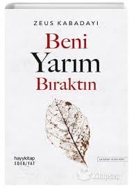 Beni Yarım Bıraktın Zeus KabadayıBeni Yarım Bıraktın Zeus Kabadayı - Kirtasiyem.netRoman