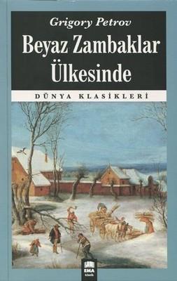Beyaz Zambaklar Ülkesinde - Grigory PetrovBeyaz Zambaklar Ülkesinde - Grigory Petrov - Kirtasiyem.netRoman