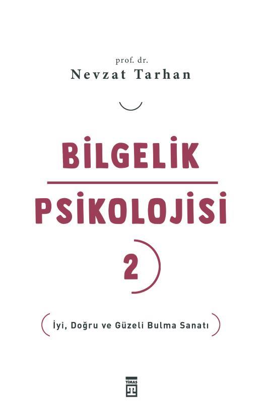 Bilgelik Psikolojisi-2 İyi Doğru ve Güzeli Bulma SanatıBilgelik Psikolojisi-2 İyi Doğru ve Güzeli Bulma Sanatı - Kirtasiyem.netPsikoloji