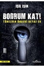 Bodrum Katı - Tünelden Önceki Beyaz Ev Işıl IşıkBodrum Katı - Tünelden Önceki Beyaz Ev Işıl Işık - Kirtasiyem.netRoman