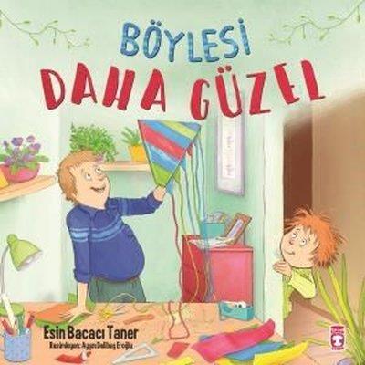 Böylesi Daha Güzel Esin Bacacı TanerBöylesi Daha Güzel Esin Bacacı Taner - Kirtasiyem.netÇocuk Kitapları