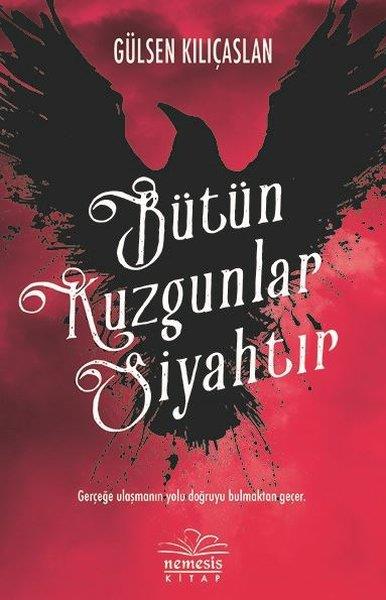 Bütün Kuzgunlar Siyahtır Gülsen KılıçaslanBütün Kuzgunlar Siyahtır Gülsen Kılıçaslan - Kirtasiyem.netRoman