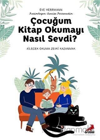 Çocuğum Kitap Okumayı Nasıl Sevdi Eve HermarmannÇocuğum Kitap Okumayı Nasıl Sevdi Eve Hermarmann - Kirtasiyem.netHikaye Kitapları