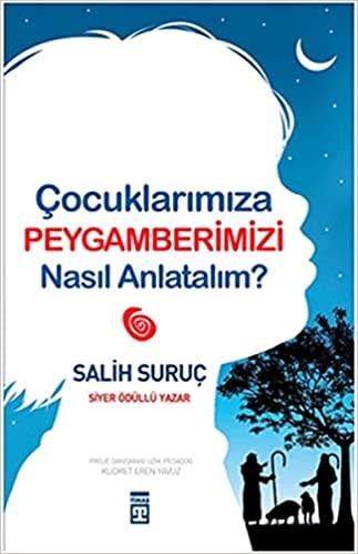 Çocuklarımıza Peygamberimizi Nasıl Anlatalım? Salih SuruçÇocuklarımıza Peygamberimizi Nasıl Anlatalım? Salih Suruç - Kirtasiyem.netRoman