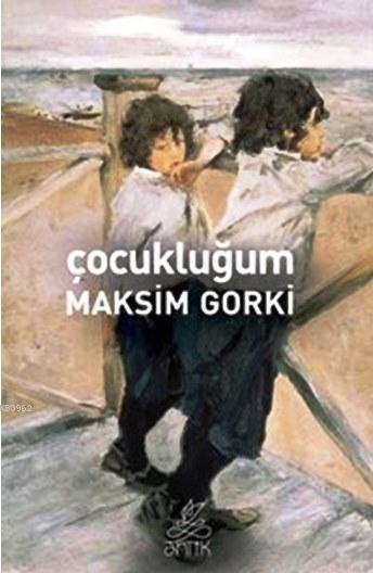 Çocukluğum (Antik Dünya Klasikleri) Maksim GorkiÇocukluğum (Antik Dünya Klasikleri) Maksim Gorki - Kirtasiyem.netHikaye Kitapları