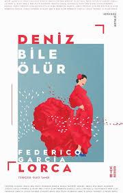 Deniz Bile Ölür Federico Garcia LorcaDeniz Bile Ölür Federico Garcia Lorca - Kirtasiyem.netŞiir Kitapları