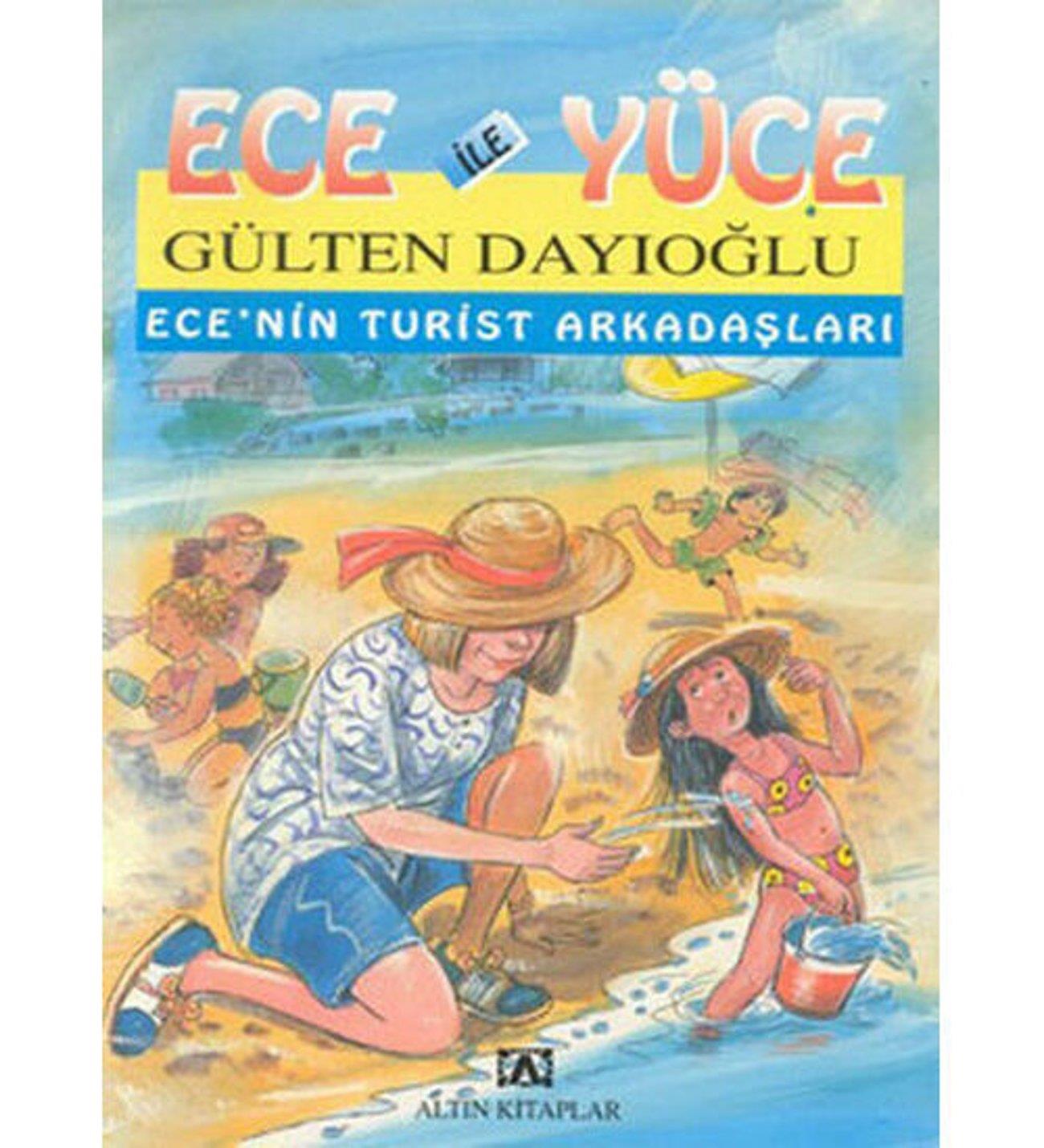 Ece İle Yüce-Ecenin Turist Arkadaşları Gülten DayıoğluEce İle Yüce-Ecenin Turist Arkadaşları Gülten Dayıoğlu - Kirtasiyem.netRoman
