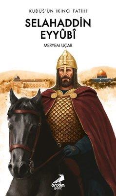 Erdem Selahaddin Eyyubi - Kudüs'Ün İkinci FatihiErdem Selahaddin Eyyubi - Kudüs'Ün İkinci Fatihi - Kirtasiyem.netHikaye Kitapları