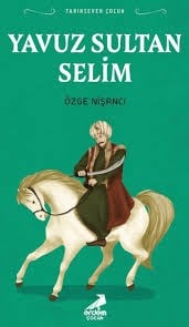 Erdem Yavuz Sultan Selim (Yeni Kapak) - Tarihsever ÇocukHikaye Kitabı Setleri