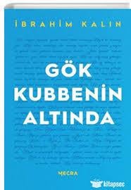Gök Kubbenin Altında İbrahim KalınGök Kubbenin Altında İbrahim Kalın - Kirtasiyem.netRoman