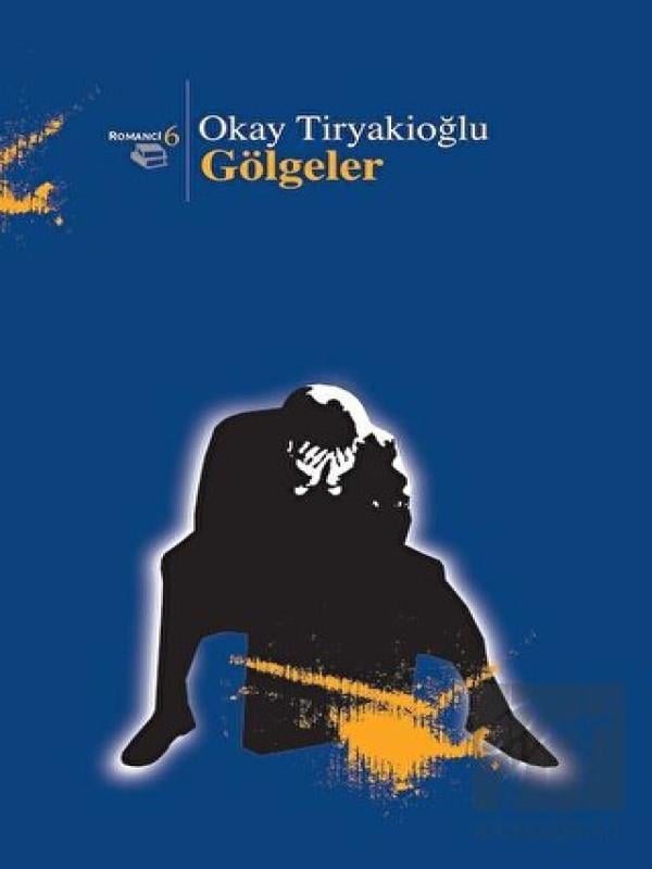 Gölgeler Okay TiryakioğluGölgeler Okay Tiryakioğlu - Kirtasiyem.netKültür Kitapları