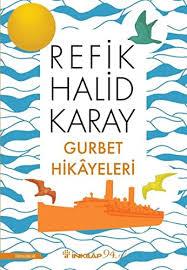 Gurbet Hikayeleri - Yer Altında Dünya Var Refik Halid KarayGurbet Hikayeleri - Yer Altında Dünya Var Refik Halid Karay - Kirtasiyem.netRoman