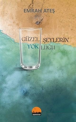Güzel Şeylerin Yokluğu Emrah AteşGüzel Şeylerin Yokluğu Emrah Ateş - Kirtasiyem.netHikaye Kitapları