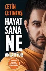 Hayat Sana Ne Anlatıyor Çetin ÇetintaşHayat Sana Ne Anlatıyor Çetin Çetintaş - Kirtasiyem.netRoman