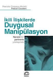İkili İlişkilerde Duygusal Manipülasyon Narsist Bir Partnerle Yüzleşmek Okul Çağı 6-10 Yaş 
