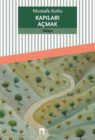 Kapıları Açmak Mustafa KutluRoman