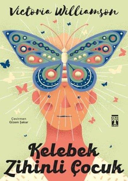 Kelebek Zihinli Çocuk Victoria WilliamsonKelebek Zihinli Çocuk Victoria Williamson - Kirtasiyem.netGençlik 10+Yaş 