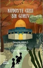 Kudüs'te Gizli Bir Görev Sinem Aras Kahveci8.Sınıf