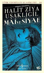 Mai Ve Siyah Halid Ziya UşaklıgilMai ve Siyah Halid Ziya Uşaklıgil - Kirtasiyem.netRoman