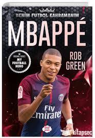 Mbappe– Benim Futbol KahramanımMbappe– Benim Futbol Kahramanım - Kirtasiyem.netGençlik 10+Yaş 