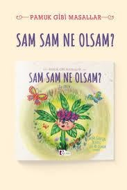 Morelma Sam Sam Ne Olsam?Morelma  Sam Sam Ne Olsam? - Kirtasiyem.netHikaye Kitapları
