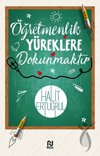 Öğretmenlik Yüreklere Dokunmaktır Halit ErtuğrulRoman