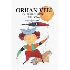 Orhan Veli Çocuklara Şiirler/GünolurOkul Çağı 6-10 Yaş 