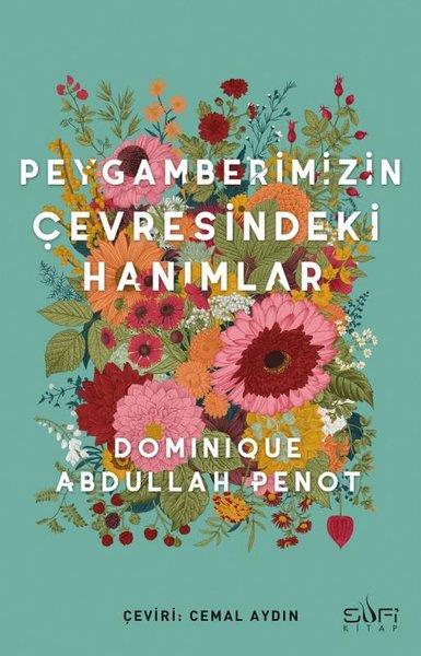Peygamberimizin Çevresindeki Hanımlar Dominique Abdullah PenotPeygamberimizin Çevresindeki Hanımlar Dominique Abdullah Penot - Kirtasiyem.netRoman