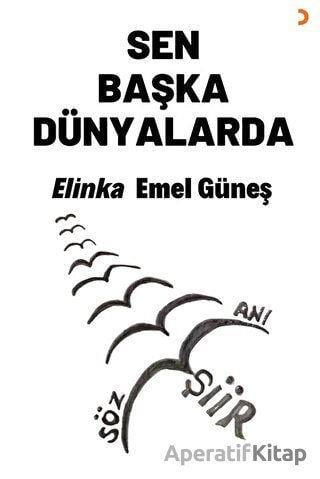 Sen Başka Dünyalarda Elinka Emel GüneşSen Başka Dünyalarda Elinka Emel Güneş - Kirtasiyem.netRoman