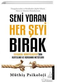 Seni Yoran Her Şeyi Bırak - Duygusal Manipülasyondan Kurtulma Ve Korunma MetotlarıEğitici Kitaplar