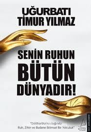 Senin Ruhun Bütün Dünyadır! Uğur Batı, Timur YılmazSenin Ruhun Bütün Dünyadır! Uğur Batı, Timur Yılmaz - Kirtasiyem.netEdebiyat 