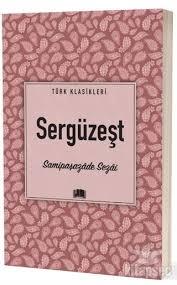 Sergüzeşt /EmaklasikTürkçe Sözlük