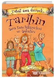 Tuhaf Ama Gerçek-Tarihin Sıra Dışı Hikayeleri Ve ŞakalarıGençlik 10+Yaş 