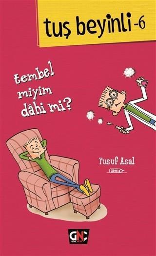 Tuş Beyinli 6 Tembel Miyim Dahi Mi Yusuf AsalTuş Beyinli 6 Tembel Miyim Dahi Mi Yusuf Asal - Kirtasiyem.netHikaye Kitapları