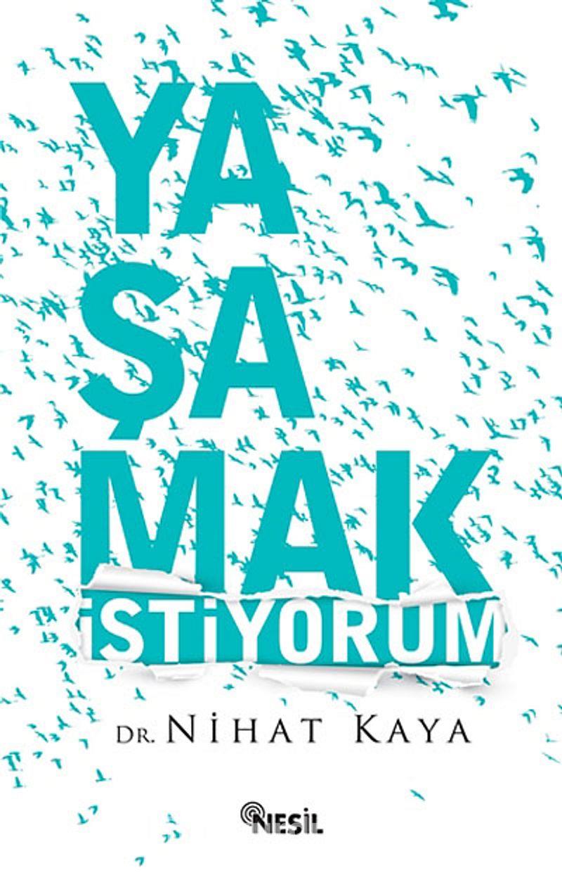 Yaşamak İstiyorum Nihat KayaYaşamak İstiyorum Nihat Kaya - Kirtasiyem.netRoman