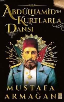 Abdülhamidin Kurtlarla DansıAbdülhamidin Kurtlarla Dansı - Kirtasiyem.netKitap ve Muhtelif Ürünler