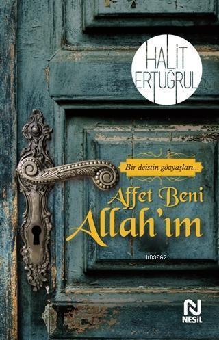 Affet Beni Allahım Halit ErtuğrulAffet Beni Allahım Halit Ertuğrul - Kirtasiyem.netRoman