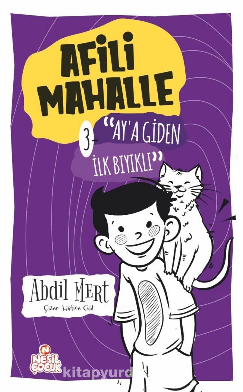 Afili Mahalle 3-Aya Giden İlk Bıyıklı Abdil MertAfili Mahalle 3-Aya Giden İlk Bıyıklı Abdil Mert - Kirtasiyem.netHikaye Kitapları