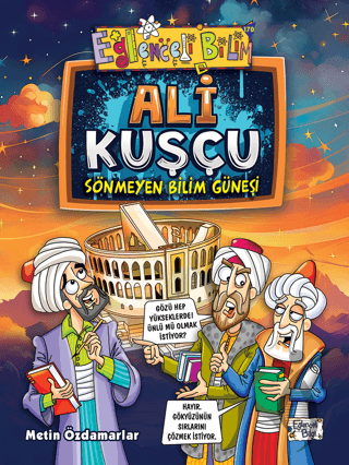 Ali Kuşçu - Sönmeyen Bilim Güneşi Metin ÖzdamarlarTarih