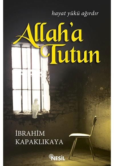 Allaha Tutun İbrahim KapaklıkayaAllaha Tutun İbrahim Kapaklıkaya - Kirtasiyem.netDin