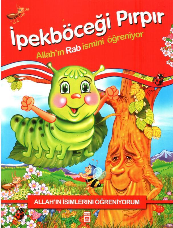 Allahın İsimlerini Öğreniyorum İpekböceği PırpırAllahın İsimlerini Öğreniyorum İpekböceği Pırpır - Kirtasiyem.netDua Kitabı