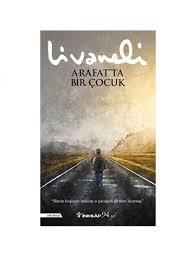 Arafat'Ta Bir Çocuk Zülfü LivaneliArafat'ta Bir Çocuk Zülfü Livaneli - Kirtasiyem.netRoman