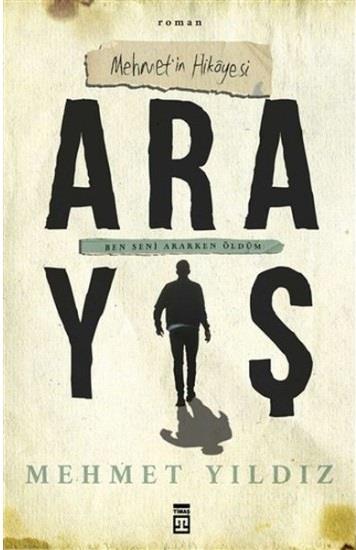 Arayış - Mehmet'in Hikayesi Mehmet YıldızArayış - Mehmet'in Hikayesi Mehmet Yıldız - Kirtasiyem.netRoman