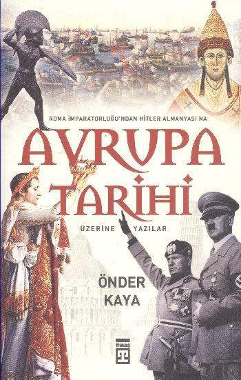 Avrupa Tarihi Roma İmparatorluğundan Hitlerin AlmanyasinaAvrupa Tarihi Roma İmparatorluğundan Hitlerin Almanyasina - Kirtasiyem.netKitap ve Muhtelif Ürünler