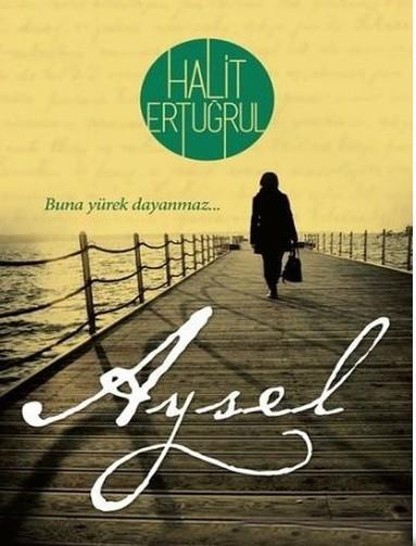 Aysel Halit ErtuğrulAysel Halit Ertuğrul - Kirtasiyem.netRoman